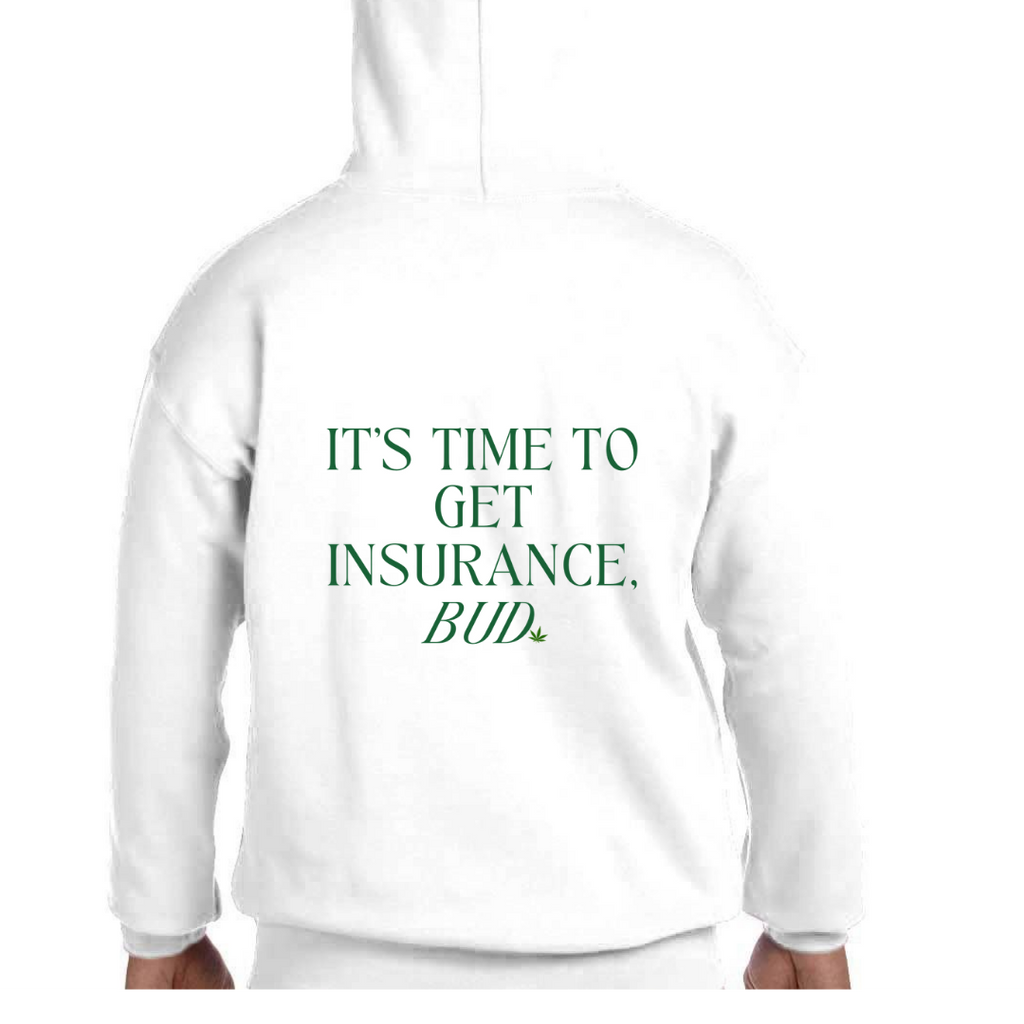 AH TIME TO GET INSURANCE BUD